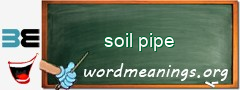 WordMeaning blackboard for soil pipe